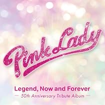 Amazon.co.jp: ピンク・レディー伝説 Now and Forever -50th