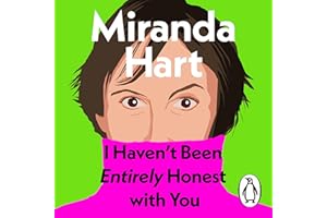 I Haven’t Been Entirely Honest with You