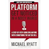 Platform: Get Noticed in a Noisy World