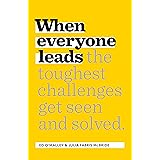 When Everyone Leads: How The Toughest Challenges Are Seen And Solved