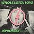 WHOLE LOTTA LOVE / DiPROMiSE(初回限定盤)