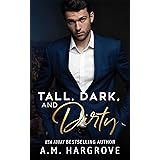Tall, Dark, and Dirty: A Bossy Billionaire Novel (Baines Family Novel Book 3)