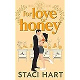 For Love Or Honey: An Enemies to Lovers, Small Town Romantic Comedy (Blum's Bees Book 1)