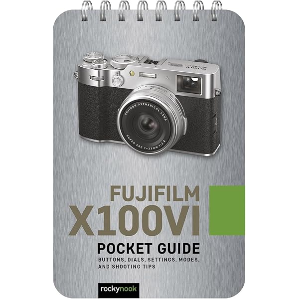 Amazon | FUJIFILM X100VI USER GUIDE: A SIMPLIFIED MANUAL ON HOW TO