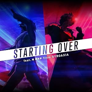 STARTING OVER feat.旭 那由多 from GYROAXIA