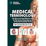 Medical Terminology: The Best and Most Effective Way to Memorize, Pronounce and Understand Medical Terms: Workbook