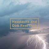 Headache and Dub Reel Inch(通常仕様)