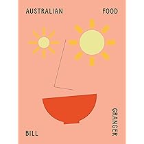 Bill's Everyday Asian : Granger, Bill: Amazon.com.au: Books