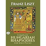 Liszt: Complete Hungarian Rhapsodies for Solo Piano