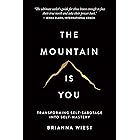 The Mountain Is You: Transforming Self-Sabotage Into Self-Mastery (English Edition)