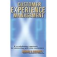Customer Experience Management: A Revolutionary Approach to Connecting with Your Customers
