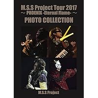M.S.S Project Tour 2017 ~PHOENIX -Eternal Flame-~ PHOTO COLLECTION