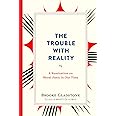 The Trouble with Reality
