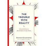 The Trouble with Reality