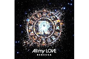 【Amazon.co.jp限定】All my LOVE - レベッカ (メガジャケ付)