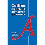 Collins French Dictionary And Grammar: 120,000 Translations Plus Grammar Tips [Eighth Edition]