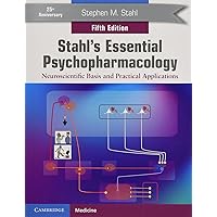 Stahl's Essential Psychopharmacology: Neuroscientific Basis and Practical Applications