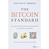 The Bitcoin Standard: The Decentralized Alternative to Central Banking