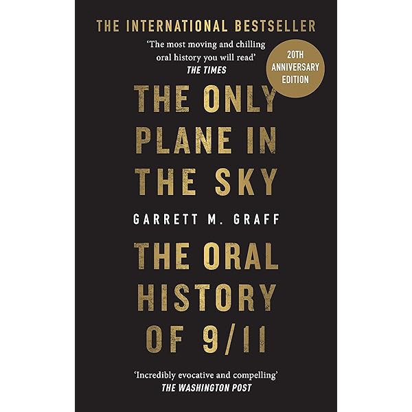 The Only Plane In The Sky The Oral History Of 9 11 Ebook Graff Garrett M Amazon Com Au Kindle Store