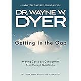 Getting in the Gap: Making Conscious Contact With God Through Meditation