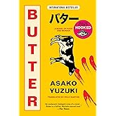 Butter: A Novel of Food and Murder ― The Cult Japanese Bestseller about a Serial Killer Cook