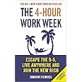 The 4-Hour Work Week: Escape the 9-5, Live Anywhere and Join the New Rich