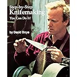 Step-By-Step Knifemaking: You Can Do It!