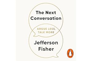 The Next Conversation: Argue Less, Talk More
