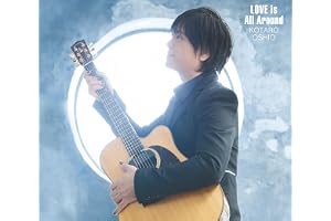 【Amazon.co.jp限定】LOVE is All Around (初回生産限定盤) - 押尾コータロー (メガジャケ付)