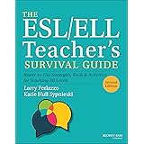 The ESL/ELL Teacher's Survival Guide: Ready-to-Use Strategies, Tools, and Activities for Teaching All Levels