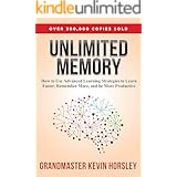 Unlimited Memory: How to Use Advanced Learning Strategies to Learn Faster, Remember More and be More Productive