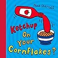 Ketchup on Your Cornflakes?