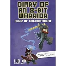 Diary of an 8-Bit Warrior: Hour of Enchantment: Volume 8 : Cube