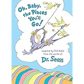 Oh, Baby, the Places You'll Go! (Dr. Seuss Nursery Collection)
