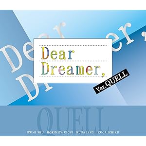 『Dear Dreamer,』ver.QUELL