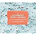 The Illustrated Book of Sayings: Curious Expressions from Around the World