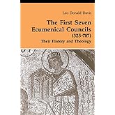 First Seven Ecumenical Councils: Their History and Theology