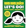Nom Nom Paleo: Let's Go! (Volume 3)