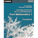 Cambridge International AS & A Level Mathematics: Pure Mathematics 1 Coursebook: Vol. 1