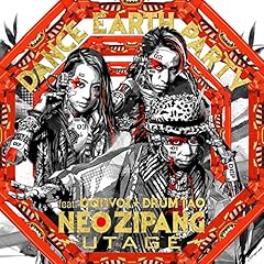 NEO ZIPANG�`UTAGE�` / DANCE EARTH PARTY feat. banvox�{DRUM TAO