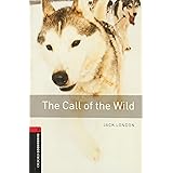 Oxford Bookworms Library: Level 3:: The Call of the Wild