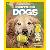 Everything: Dogs - All the Canine Facts, Photos, and Fun You Can Get Your Paws On!