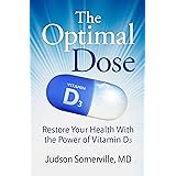 The Optimal Dose: Restore Your Health With the Power of Vitamin D3