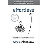 Effortless: Make It Easier to Do What Matters Most (English Edition)