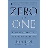 Zero to One: Notes on Startups, or How to Build the Future (English Edition)