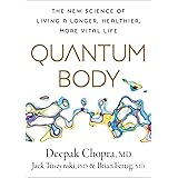 Quantum Body: The New Science of Living a Longer, Healthier, More Vital Life (English Edition)
