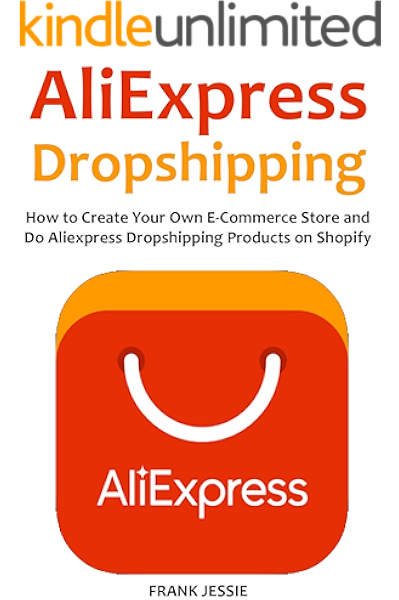 amazon co jp aliexpress dropshipping 2016 how to create your own e commerce store and do aliexpress dropshipping products on shopify english edition 電子書籍 jessie frank kindleストア