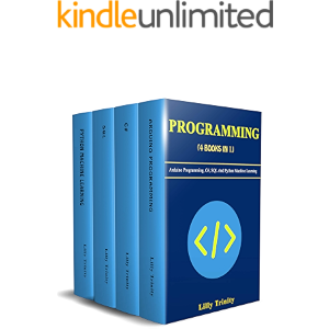 Programming: 4 Books In 1: Arduino Programming, C#, SQL And Python Machine Learning (English Edition)