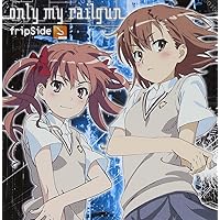 only my railgun TVアニメ「とある科学の超電磁砲」OPテーマ