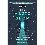 Into the Magic Shop: A neurosurgeon's true story of the life-changing magic of mindfulness and compassion that inspired the h